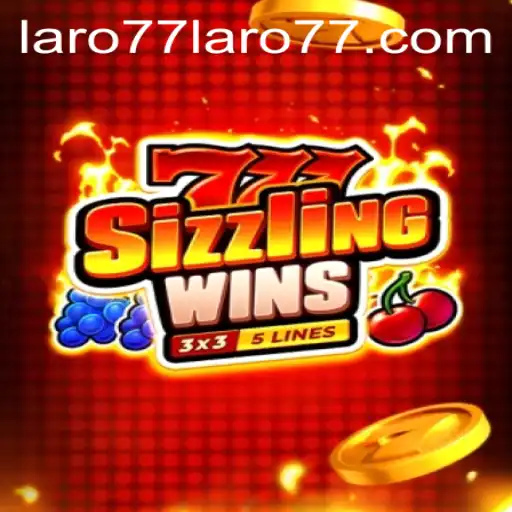 Discover the Thrilling World of 777 Sizzling Wins with Laro77
